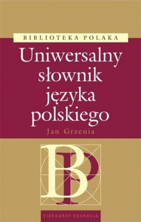 Uniwersalny słownik języka polskiego - Grzenia Jan<br />