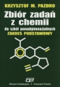 Zbiór zadań z chemii do szkół ponadgimnazjalnych Zakres podstawowy - Krzysztof M. Pazdro