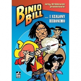 Binio Bill -... i Szalony Heronimo - Wróblewski Jerzy<br />
