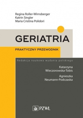 Geriatria Praktyczny przewodnik - Singler Katrin, Polidori Maria Cristina , Roller-Wirnsberger Regina