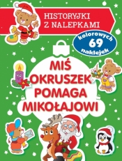 Miś Okruszek pomaga Mikołajowi. Historyjki z nalepkami - Anna Wiśniewska