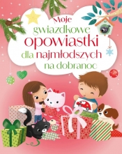 Moje gwiazdkowe opowiastki dla najmłodszych na dobranoc - Maria Zawanowska