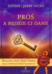 Proś a będzie ci dane - Esther Hicks, Jerry Hicks