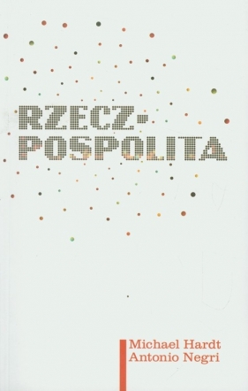 Rzecz-pospolita - Hardt Michael, Negri Antonio