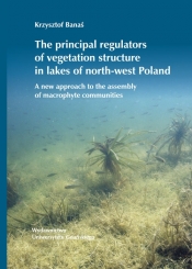 The principal regulators of vegetation structure in lakes of north-west Poland - Banaś Krzysztof