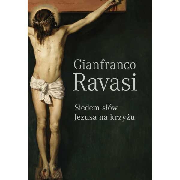 Siedem słów Jezusa na krzyżu Gianfranco Ravasi, Gianfranco Ravasi