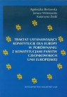 Traktat ustanawiający konstytucję dla Europy w porównaniu z konstytucjami Bielawska Agnieszka, Wiśniewski Janusz, Żodź Katarzyna