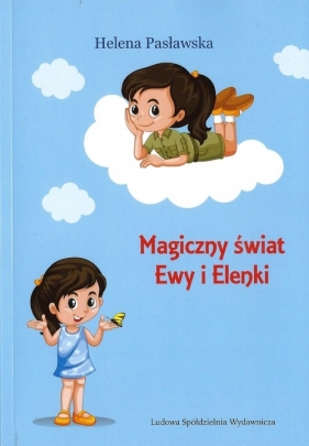 Magiczny świat Ewy i Elenki - Pasławska Helena