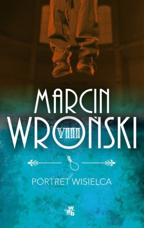 Portret wisielca - Wroński Marcin