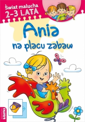 Świat malucha. Ania na placu zabaw - Praca zbiorowa