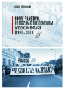 Nowe Państwo. Porozumienie Centrum w dokumentach (1990-2001)