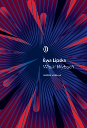 Wielki Wybuch - Ewa Lipska