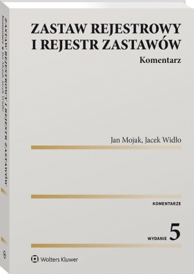 Zastaw rejestrowy i rejestr zastawów - Mojak Jan, Widło Jacek