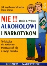 Nie alkoholowi i narkotykom To książka dla rodziców troszczących się Wilmes David J.
