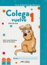 Colega vuelve 1 Podręcznik + ćwiczenia + carpeta Hortelano Maria Luisa, Hortelano Elena G.