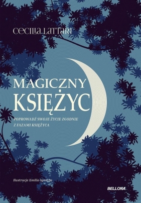 Magiczny księżyc. Poprowadź swoje życie zgodnie z fazami Księżyca - Lattari Cecilia