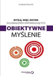 Myślę więc jestem 50 łamigłówek wspomagających obiektywne myślenie