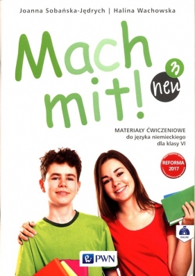 Mach mit! neu 3 Materiały ćwiczeniowe do języka niemieckiego dla klasy 6 - Sobańska-Jędrych Joanna, Wachowska Halina