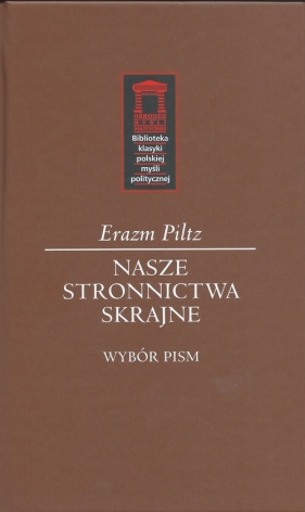 Nasze stronnictwa skrajne - Erazm Piltz