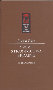 Nasze stronnictwa skrajne - Erazm Piltz