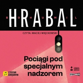 Pociągi pod specjalnym nadzorem (Audiobook) - Hrabal Bohumil