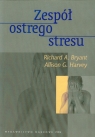 Zespół ostrego stresu Bryant Richard A., Harvey Allison G.