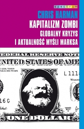 Kapitalizm zombi Globalny kryzys i aktualność myśli Marksa - Harman Chris