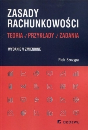 Zasady rachunkowości. Teoria, przykłady, zadania - Piotr Szczypa