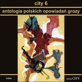 City 6. Antologia polskich opowiadań grozy - Praca zbiorowa