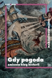 Gdy pogoda zmienia bieg historii - Marcus Rosenlund