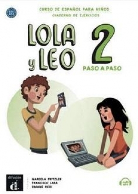 Lola y Leo 2 paso a paso zeszyt ćwiczeń - Praca zbiorowa