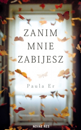 Zanim mnie zabijesz - Paula Er