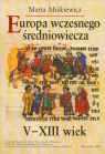 Europa wczesnego średniowiecza V-XIII wiek  Miśkiewicz Maria