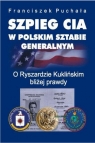 Szpieg CIA w polskim Sztabie Generalnym