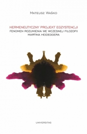 Hermeneutyczny projekt egzystencji - Mateusz Waśko