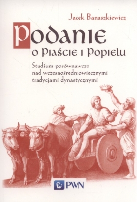 Podanie o Piaście i Popielu - Banaszkiewicz Jacek