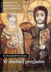 Zeszyty formacji duchowej nr77 W duchu i przyjaźni - Krzysztof Grzywocz
