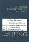 O istocie psychiczności. Listy 1906-1961 Carl Gustav Jung