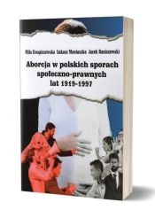 Aborcja w polskich sporach społeczno-prawnych lat 1919-1997 - Moniuszko Łukasz, Raniszewski Jacek, Kwapiszewska Miła