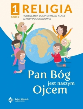 Religia 1. Pan Bóg jest naszym Ojcem. Podręcznik z ćwiczeniami do klasy 1 szkoły podstawowej, część 2 - Paweł Płaczek