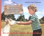 Nawet koza białogłowa do przedszkola iść gotowa - Kania-Stróżewska Katarzyna