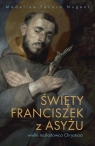 Święty Franciszek z Asyżu - wielki naśladowca... Madeline Pecora Nugent