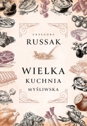 Wielka kuchnia myśliwska - Grzegorz Russak