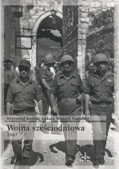 Wojna sześciodniowa 1967 - Łukasz Mamert Nadolski, Krzysztof Kubiak