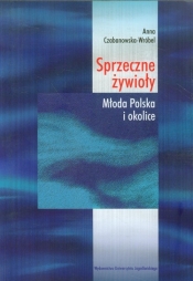 Sprzeczne żywioły. Młoda Polska i okolice