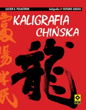 Kaligrafia chińska - Polastron Lucien X.