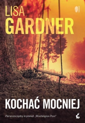 Kochać mocniej - Lisa Gardner