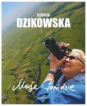 Moje Ponidzie - Elżbieta Dzikowska