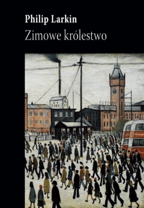 Zimowe królestwo (Uszkodzona okładka) - Philip Larkin