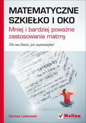 Matematyczne szkiełko i oko - Laskowski Dariusz